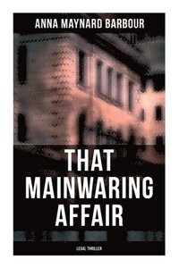 bokomslag That Mainwaring Affair (Legal Thriller): A Legal Mystery