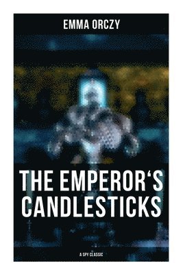 THE EMPEROR'S CANDLESTICKS (A Spy Classic)