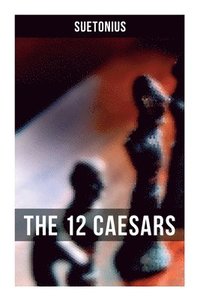 bokomslag The 12 Caesars: The Lives of the Roman Emperors