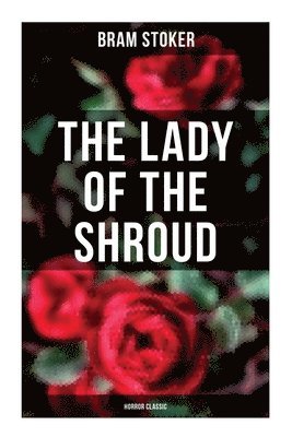 bokomslag The Lady of the Shroud: Horror Classic: A Vampire Tale - Bram Stoker's Horror Classic