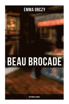 Beau Brocade: Historical Novel: Historical Novel
