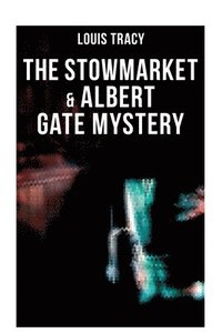 bokomslag The Stowmarket & Albert Gate Mystery