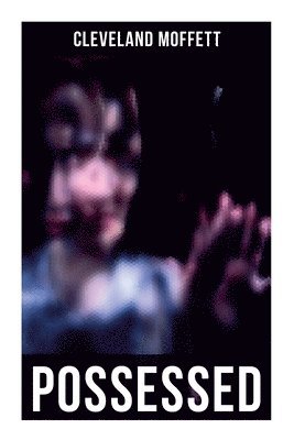 Cleveland Moffett - Possessed, Häftad