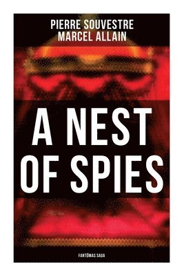 bokomslag Souvestre, P: Nest of Spies: Fantômas Saga