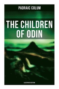 bokomslag The Children of Odin (Illustrated Edition)