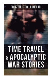 bokomslag Time Travel & Apocalyptic War Stories