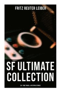 bokomslag SF Ultimate Collection: 20+ Time Travel & Dystopia Stories