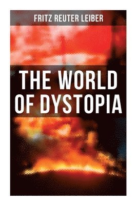 bokomslag Leiber, F: World of Dystopia