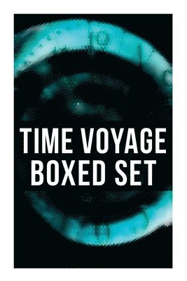 bokomslag Time Voyage - Boxed Set: The Time Machine, Flight from Tomorrow, Anthem, Key Out of Time, The Time Traders, Pursuit...