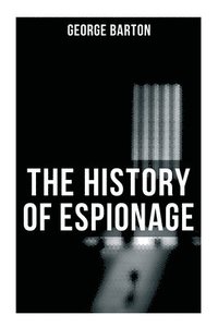 bokomslag The History of Espionage