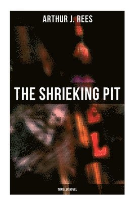 The Shrieking Pit (Thriller Novel)