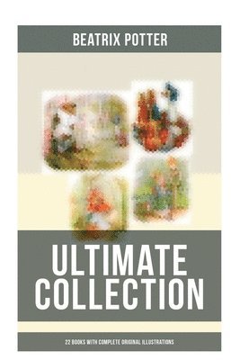 bokomslag Beatrix Potter - Ultimate Collection: 22 Books With Complete Original Illustrations: The Tale of Peter Rabbit, The Tale of Jemima Puddle-Duck, The Tal