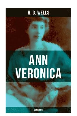 bokomslag Ann Veronica (Unabridged): A Feminist Classic