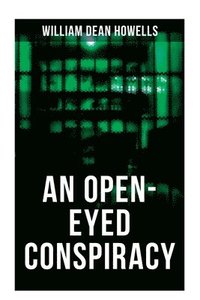 bokomslag An Open-Eyed Conspiracy: An Idyl of Saratoga