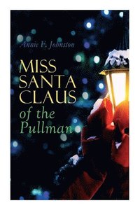 bokomslag Miss Santa Claus of the Pullman