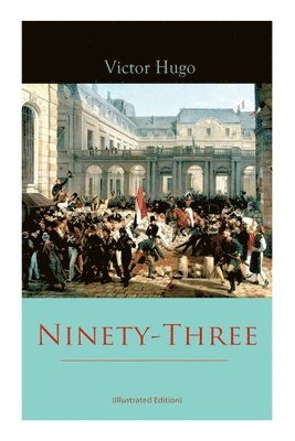 Ninety-Three (Illustrated Edition) 1