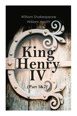 William Shakespeare, William Hazlitt - King Henry IV (Part 1&2), Häftad