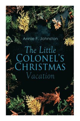 bokomslag Little Colonel's Christmas Vacation