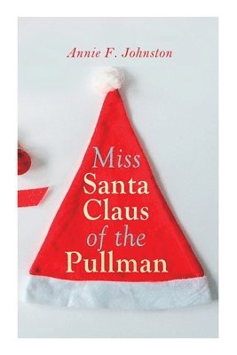 bokomslag Miss Santa Claus of the Pullman