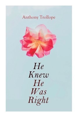 Anthony Trollope - He Knew He Was Right, Häftad