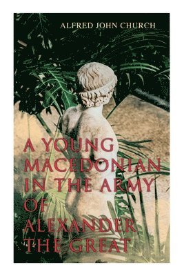 Young Macedonian in the Army of Alexander the Great