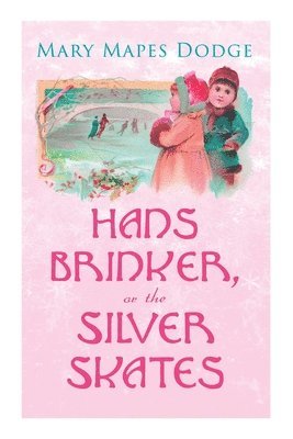 bokomslag Hans Brinker, or the Silver Skates