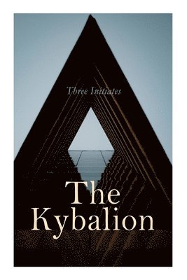 Three Initiates, Three Initiates, - Kybalion, Häftad