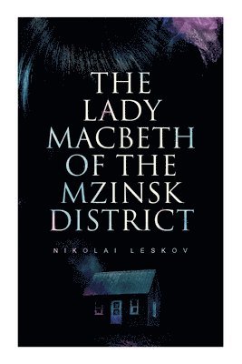 Nikolai Leskov, Alfred Edward Chamot - Lady Macbeth of the Mzinsk District, Häftad