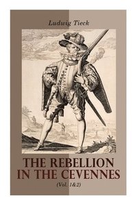 bokomslag The Rebellion in the Cevennes (Vol. 1&2)