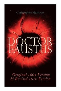 bokomslag Doctor Faustus - Original 1604 Version & Revised 1616 Version