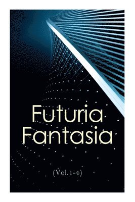 Futuria Fantasia (Vol.1-4): Complete Illustrated Four Volume Edition - Science Fiction Fanzine Created by Ray Bradbury 1