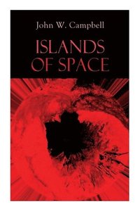 bokomslag Islands of Space: Arcot, Morey and Wade Series