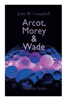 Arcot, Morey & Wade - Complete Series: The Black Star Passes, Islands of Space & Invaders from the Infinite 1