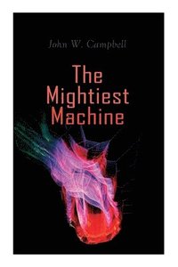 bokomslag The Mightiest Machine: Aarn Munro Chronicles