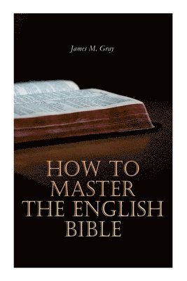 bokomslag How to Master the English Bible