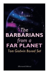 bokomslag The Barbarians from a Far Planet: Tom Godwin Boxed Set (Illustrated Edition): For The Cold Equations, Space Prison, The Nothing Equation, The Barbaria