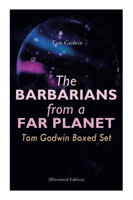 Tom Godwin, George Schelling, Juan Carlos Barberis - The Barbarians from a Far Planet: Tom Godwin Boxed Set (Illustrated Edition): For The Cold Equations, Space Prison, The Nothing Equation, The Barbaria, Häftad