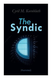 bokomslag The Syndic (Illustrated): Dystopian Novels