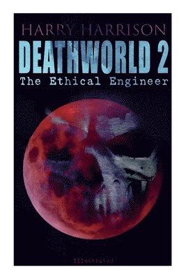 bokomslag Deathworld 2: The Ethical Engineer (Illustrated): Deathworld Series