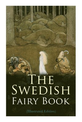 The Swedish Fairy Book (Illustrated Edition) 1