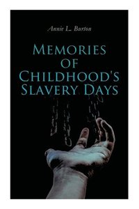 bokomslag Memories of Childhood's Slavery Days: Autobiography of a Former Slave Woman