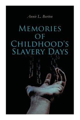 bokomslag Memories of Childhood's Slavery Days: Autobiography of a Former Slave Woman