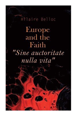 Europe and the Faith 'Sine auctoritate nulla vita' 1