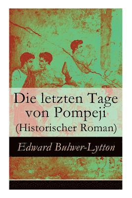 Edward Bulwer Lytton Lytton - Die Letzten Tage Von Pompeji (Historischer Roman), Häftad