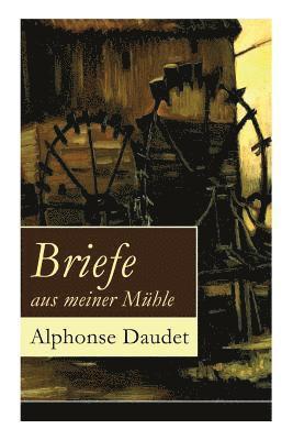 Alphonse Daudet - Briefe Aus Meiner Mühle, Häftad