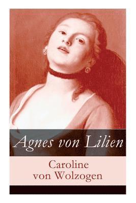 Caroline Von Wolzogen - Agnes Von Lilien, Häftad