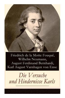 Friedrich de La Motte Fouque, Wilhelm Neumann, August Ferdinand Bernhardi, Friedrich de la Motte Fouqué - Versuche und Hindernisse Karls, Häftad