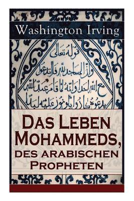 Washington Irving - Leben Mohammeds, des arabischen Propheten, Häftad