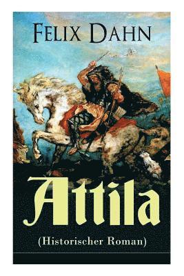 Felix Dahn - Attila (Historischer Roman), Häftad