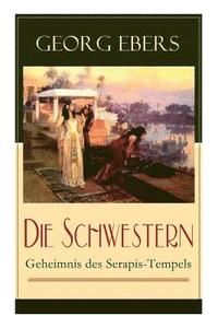 bokomslag Die Schwestern - Geheimnis des Serapis-Tempels